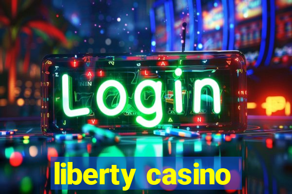 liberty casino