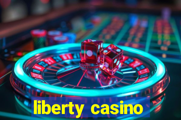 liberty casino