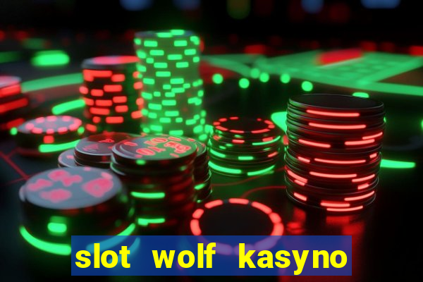 slot wolf kasyno bonus code