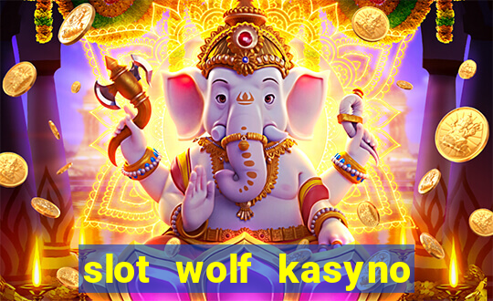 slot wolf kasyno bonus code