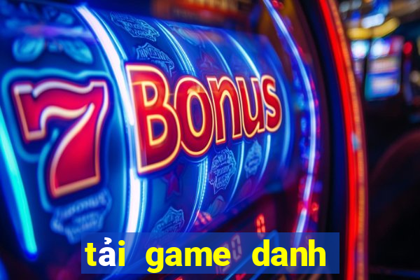 tải game danh bài nổ hũ