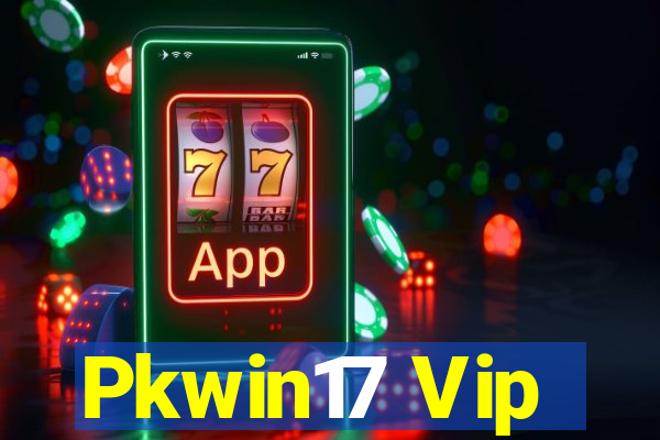 Pkwin17 Vip