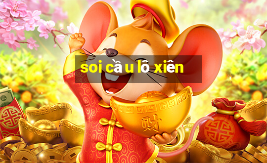 soi cầu lô xiên