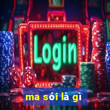 ma sói là gì