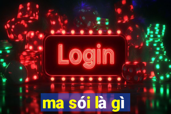 ma sói là gì