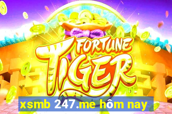 xsmb 247.me hôm nay