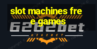 slot machines free games