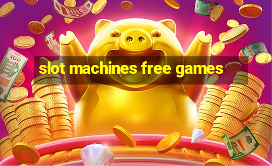 slot machines free games