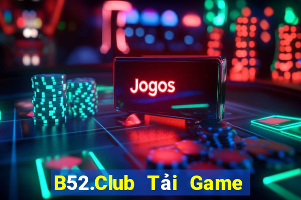 B52.Club Tải Game Bài Nhất Vip