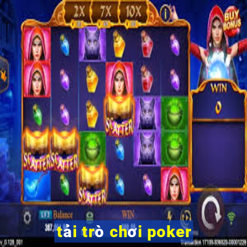 tải trò chơi poker