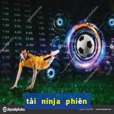 tải ninja phiên bản hack