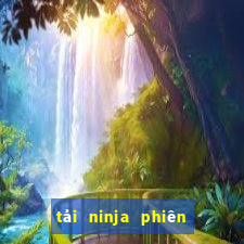 tải ninja phiên bản hack