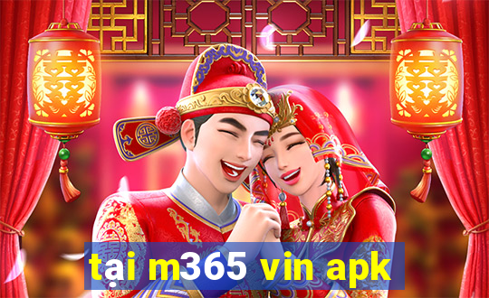 tại m365 vin apk