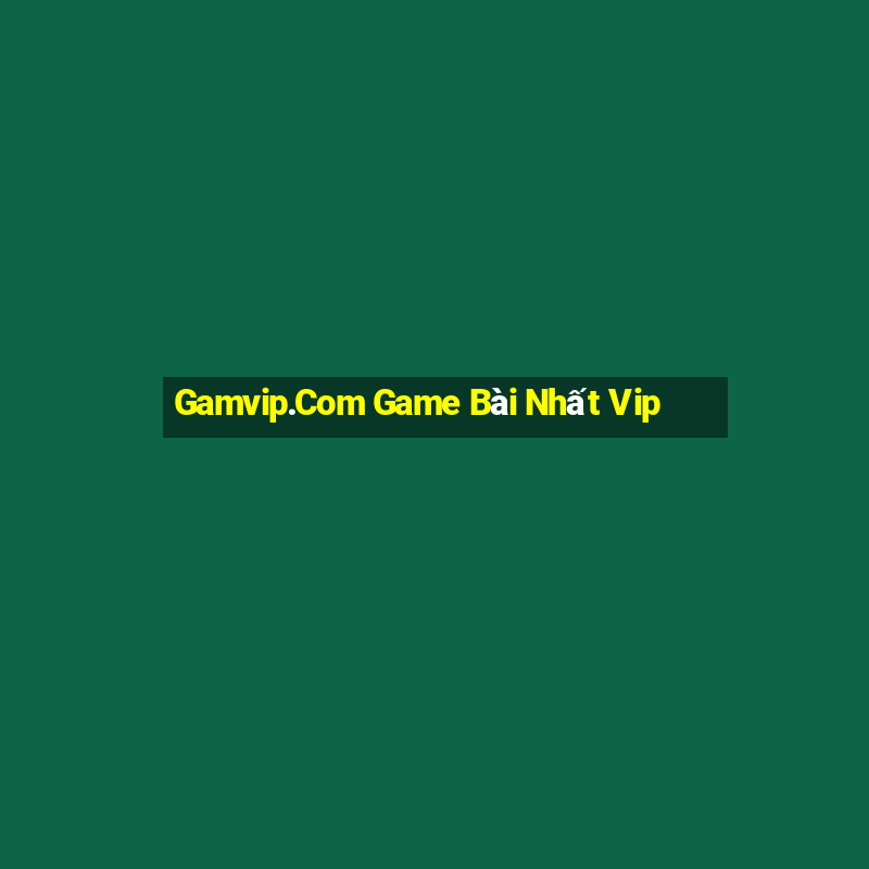 Gamvip.Com Game Bài Nhất Vip