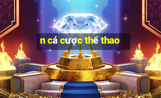 n cá cược thể thao