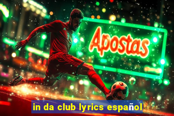 in da club lyrics español