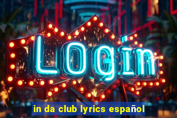 in da club lyrics español