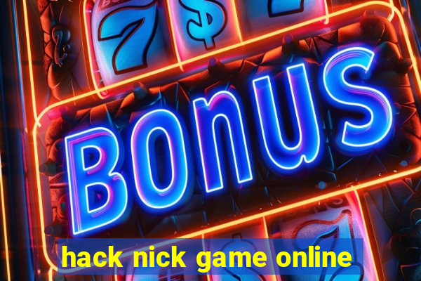 hack nick game online