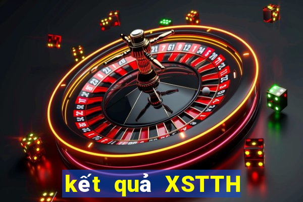 kết quả XSTTH ngày 1