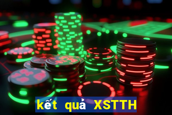 kết quả XSTTH ngày 1