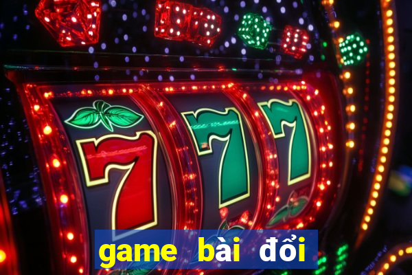 game bài đổi thưởng miễn phí