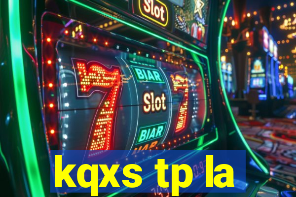 kqxs tp la