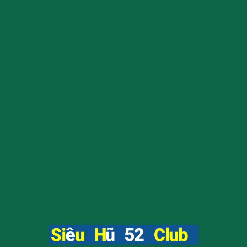 Siêu Hũ 52 Club Game Bài 69 Doi Thuong