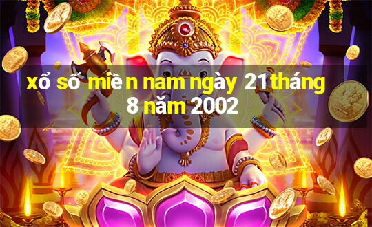 xổ số miền nam ngày 21 tháng 8 năm 2002