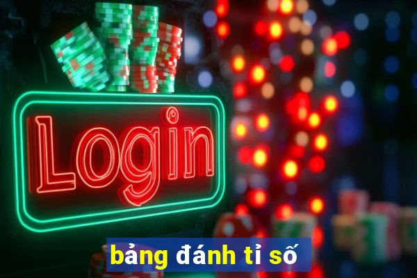 bảng đánh tỉ số