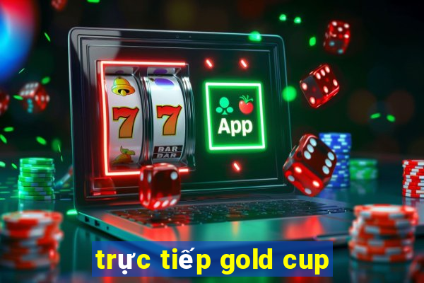 trực tiếp gold cup