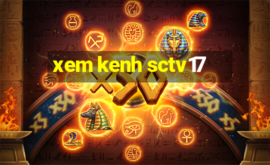 xem kenh sctv17