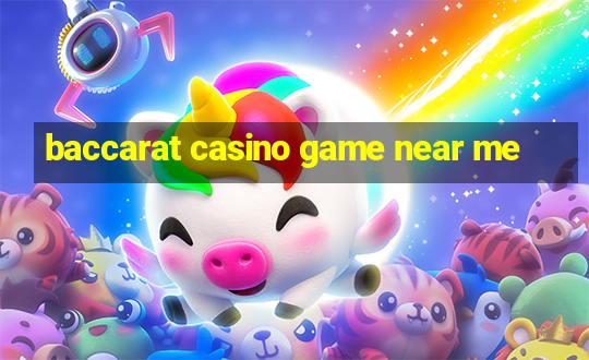 baccarat casino game near me