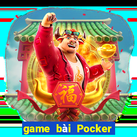 game bài Pocker là gì