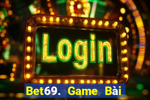 Bet69. Game Bài Offline Cho Pc