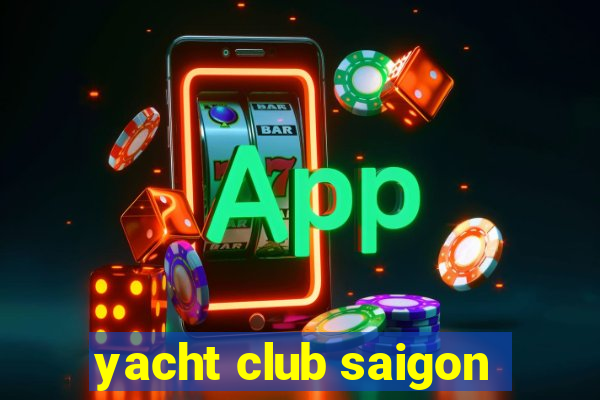 yacht club saigon