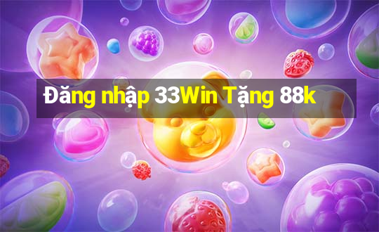 Đăng nhập 33Win Tặng 88k