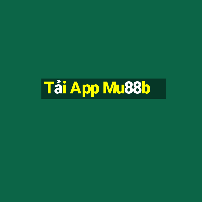 Tải App Mu88b