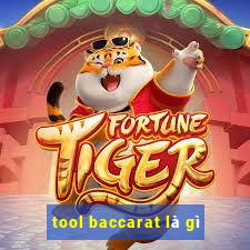 tool baccarat là gì