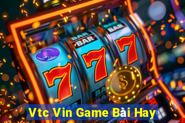 Vtc Vin Game Bài Hay