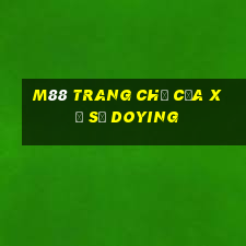 M88 Trang chủ của xổ số Doying