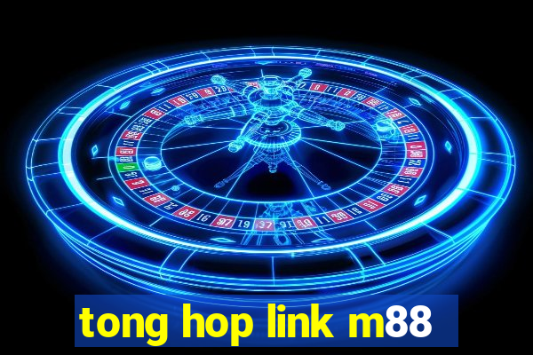 tong hop link m88