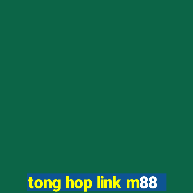 tong hop link m88