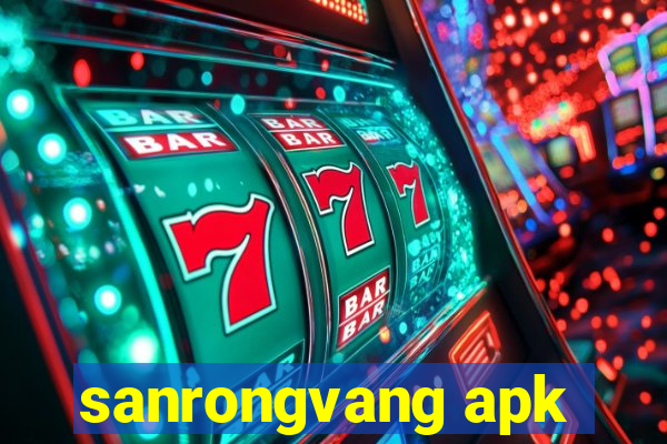 sanrongvang apk