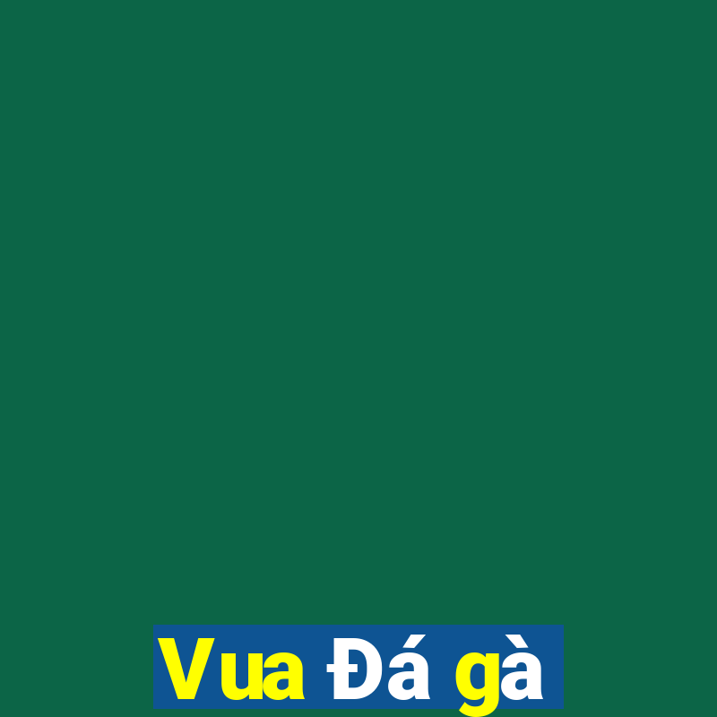 Vua Đá gà