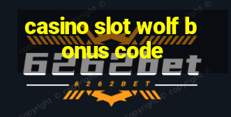 casino slot wolf bonus code