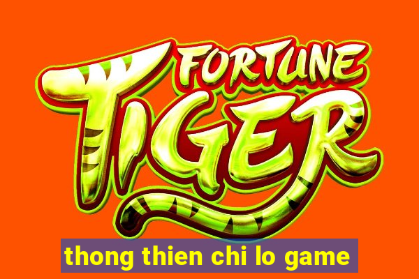 thong thien chi lo game