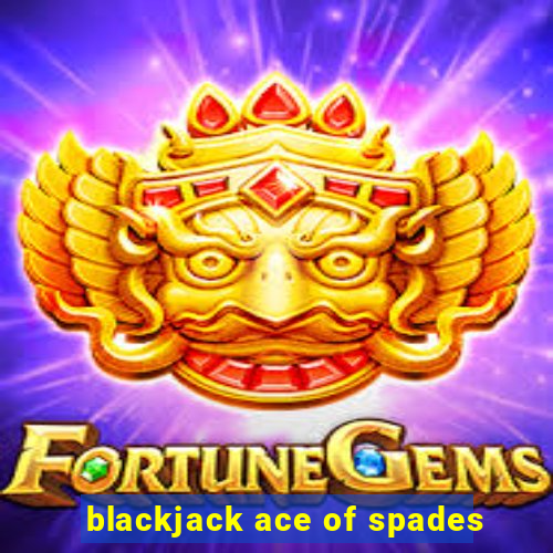 blackjack ace of spades