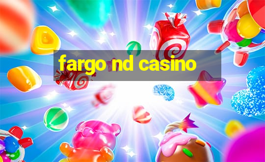 fargo nd casino