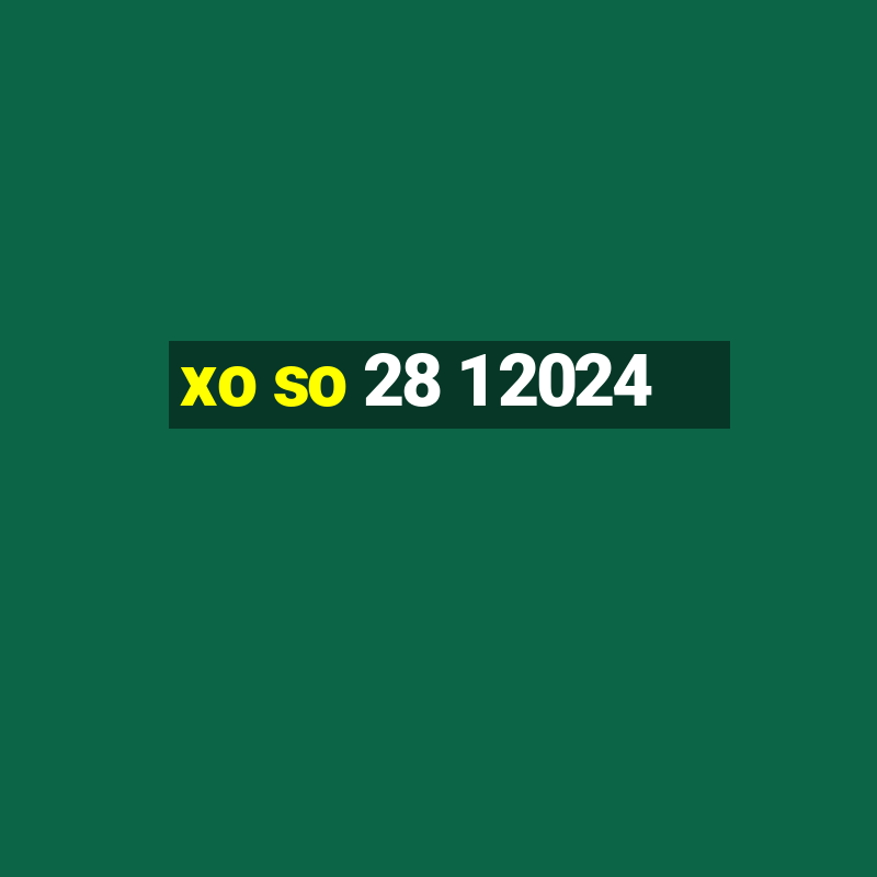 xo so 28 1 2024