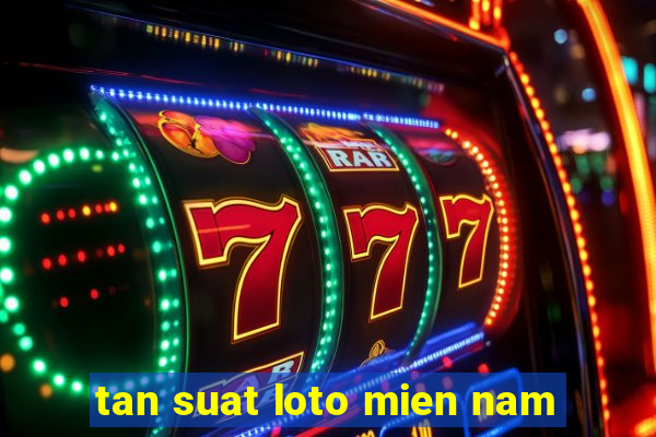 tan suat loto mien nam